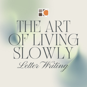 Art of Living Slowly: Letter Writing