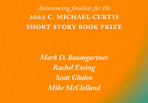 2022 C. Michael Curtis Short Story Book Prize Finalists
