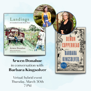 Virtual/Hybrid Event: Arwen Donahue in conversation w/ Barbara Kingsolver