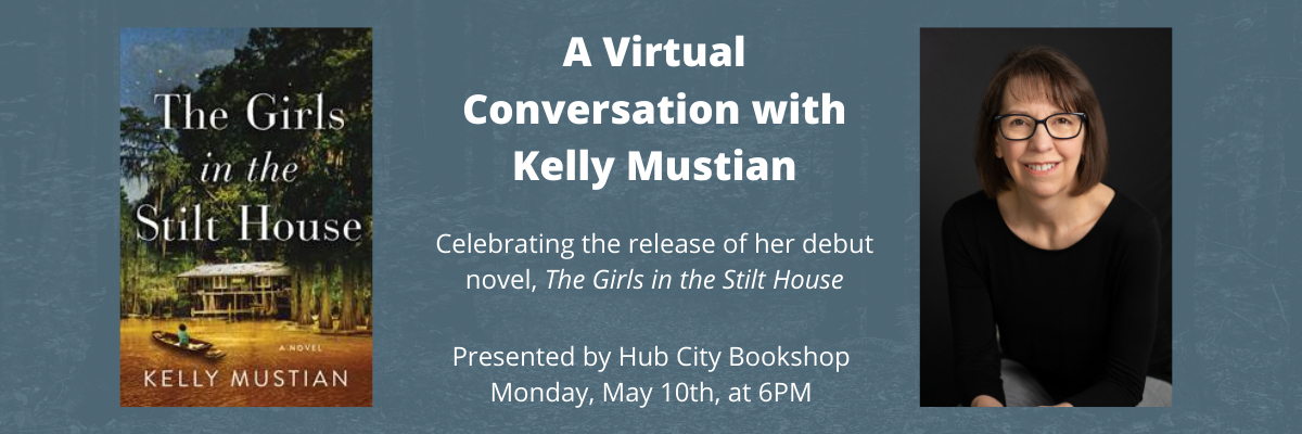 A Virtual Conversation with Kelly Mustian | The Girls in the Stilt House