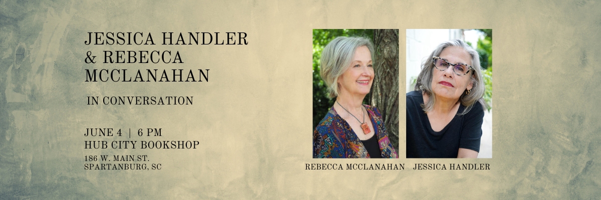 Jessica Handler and Rebecca McClanahan in Conversation