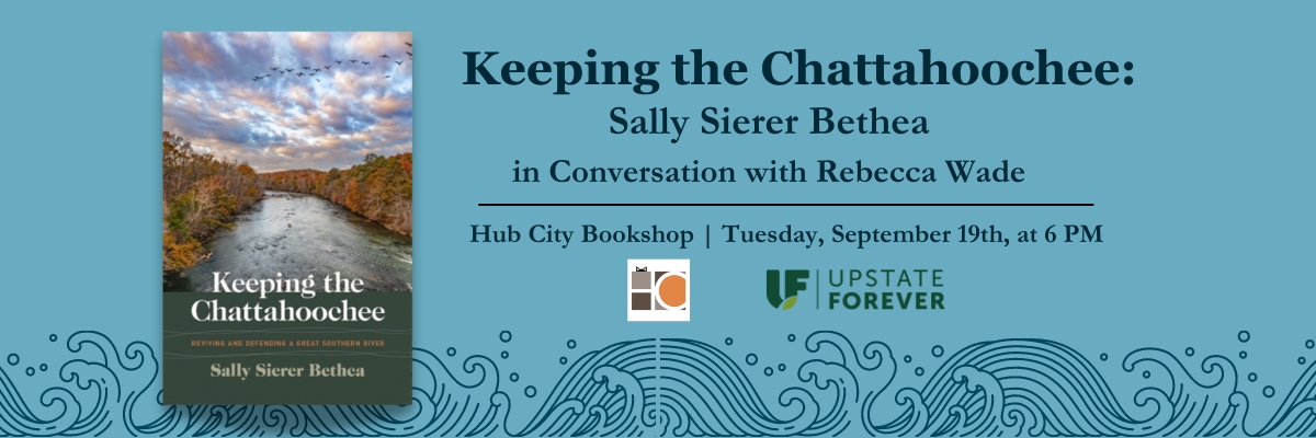 Keeping the Chattahoochee: Sally Sierer Bethea in Conversation with Rebecca Wade