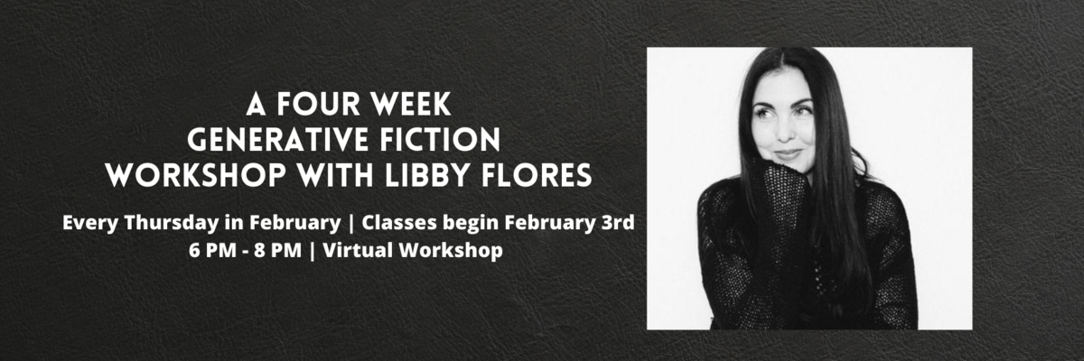 A Four Week Generative Workshop with Libby Flores