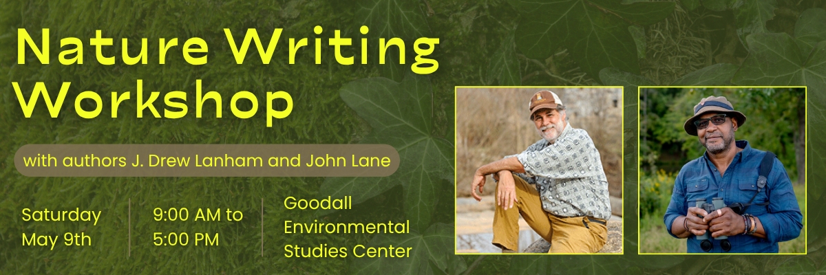 Nature Writing Workshop with J. Drew Lanham and John Lane