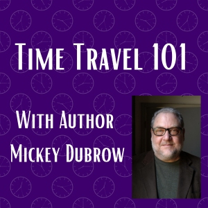 Writing Workshop: Time Travel for Young Adults with Author Mickey Dubrow