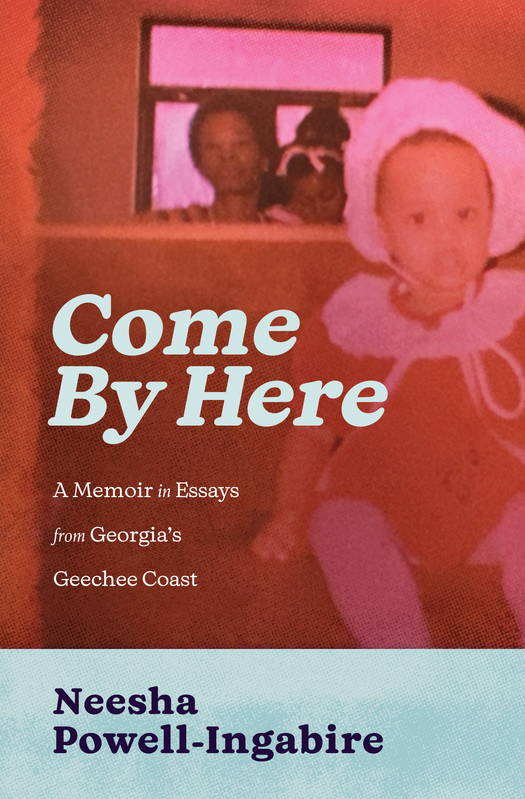 Come By Here: A Memoir in Essays from Georgia’s Geechee Coast