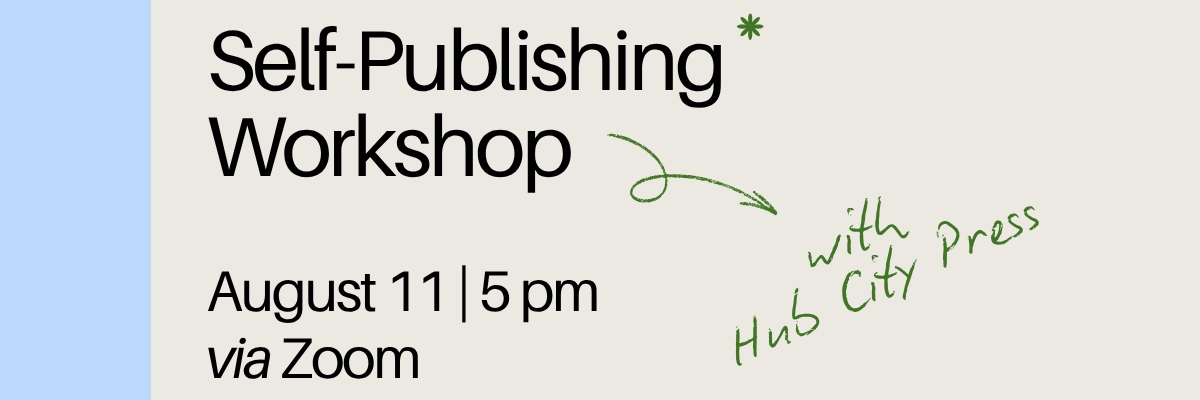 Self-Publishing Workshop with Hub City Press