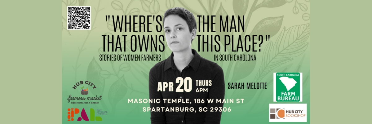 Where's the man who owns this place? Stories of Women Farmers in SC