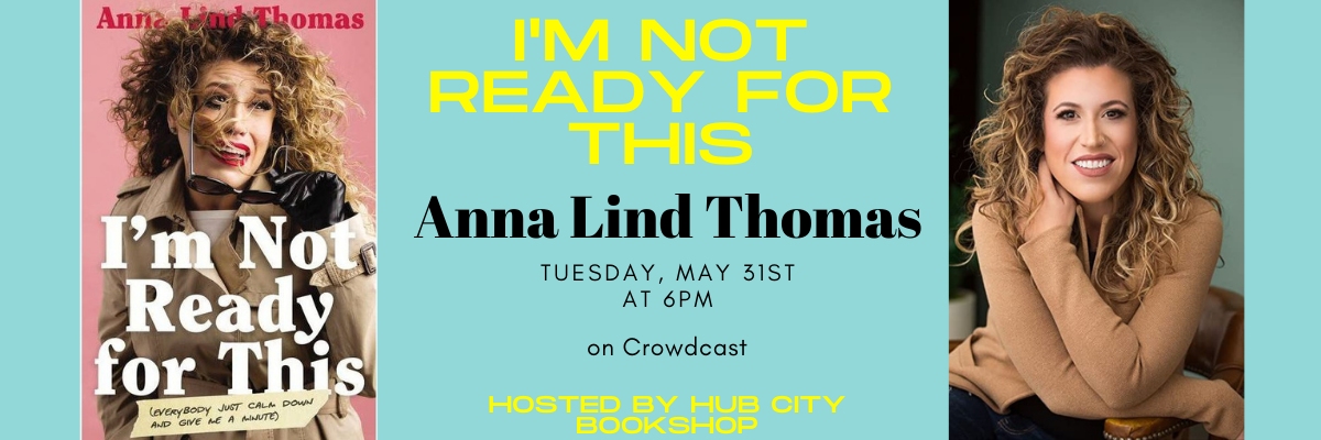 Are You Ready for This? A Reading and Conversation with Humor Writer Anna Lind Thomas 