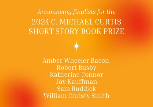 2024 C. Michael Curtis Short Story Book Prize Finalists