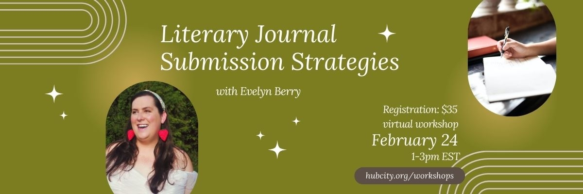 Virtual Workshop: Literary Journal Submission Strategies with Evelyn Berry